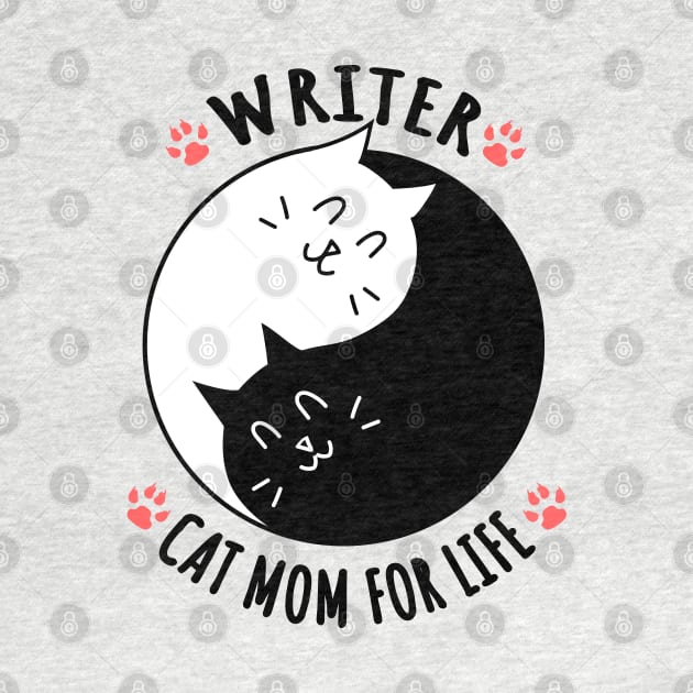 Writer Cat Mom For Life Quote by jeric020290